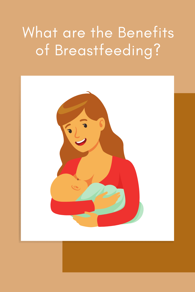 What are the benefits of breastfeeding?