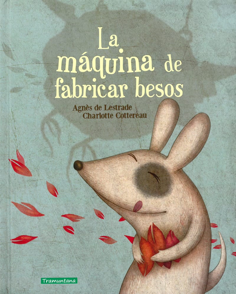 Spanish Books | LA MAQUINA DE FABRICAR BESOS - CUENTO / BOOK | La Romi