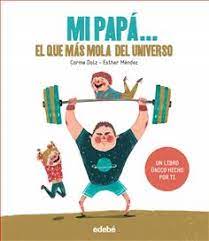 Spanish Books | MI PAPA... EL QUE MAS MOLA DEL UNIVERSO - CUENTO / BOOK | La Romi